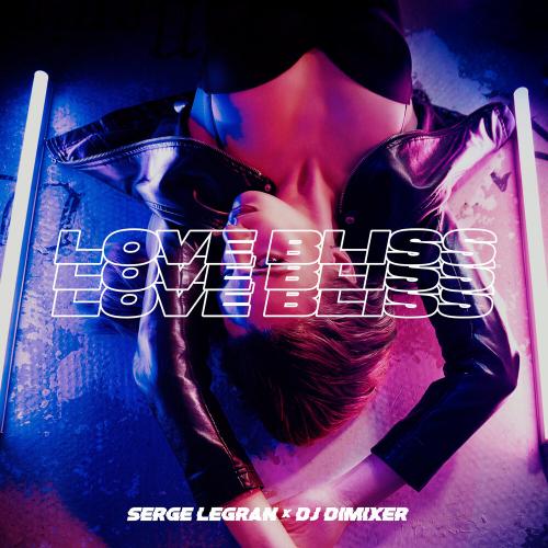 Love Bliss - Serge Legran feat. DJ DimixeR