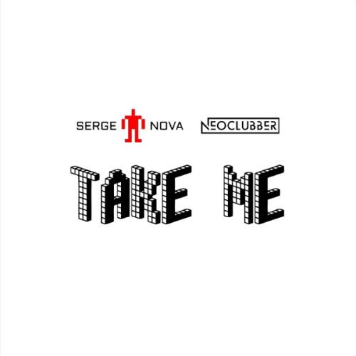 Take Me - Serge Nova & NeoClubber