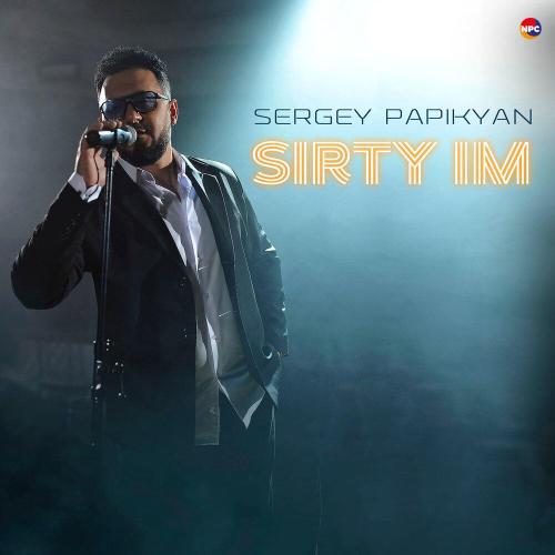 Sergey Papikyan - Sirty Im