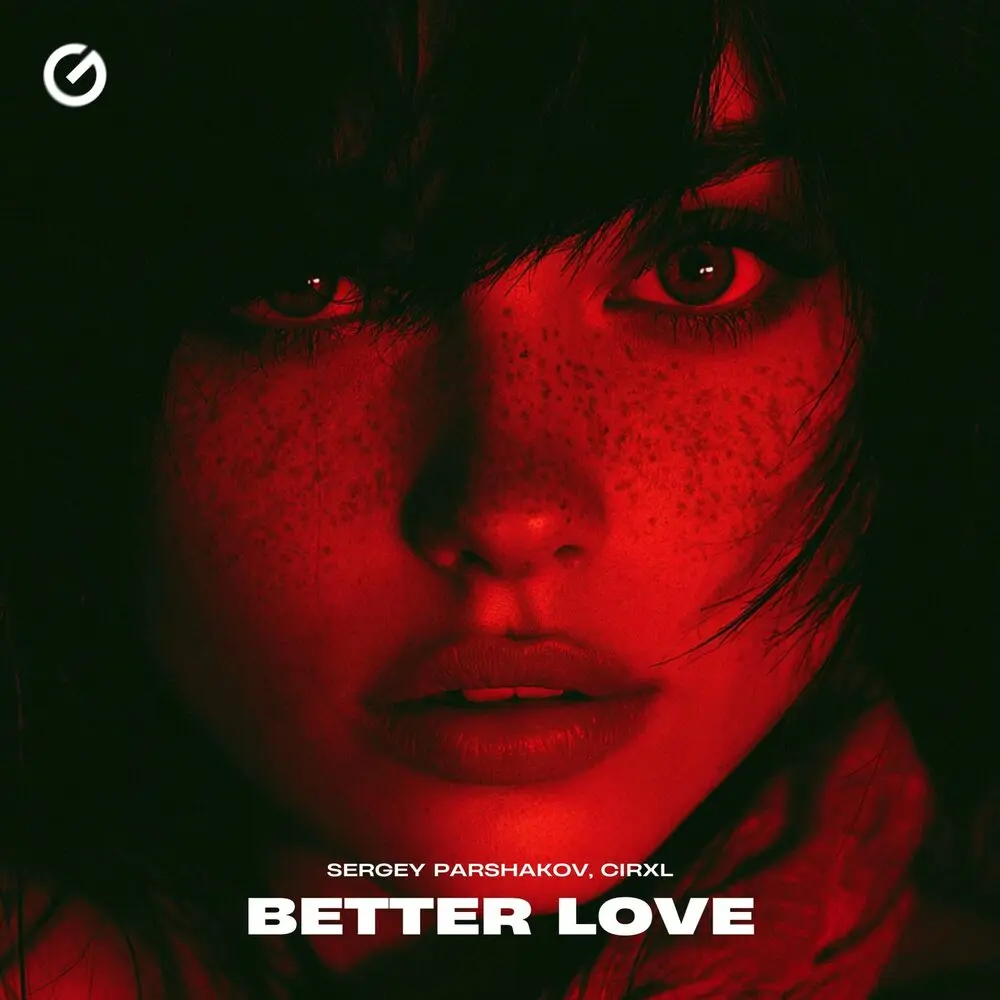 Better Love - Sergey Parshakov, CIRXL