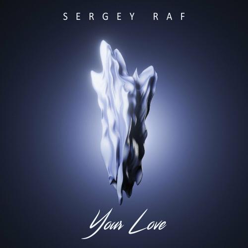 Your Love - Sergey Raf