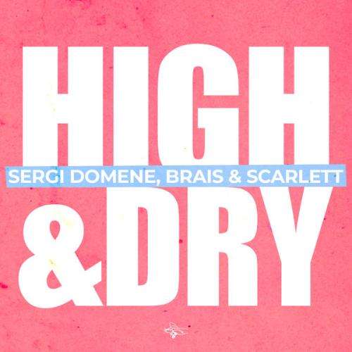 Sergi Domene, Brais, Scarlett - High & Dry