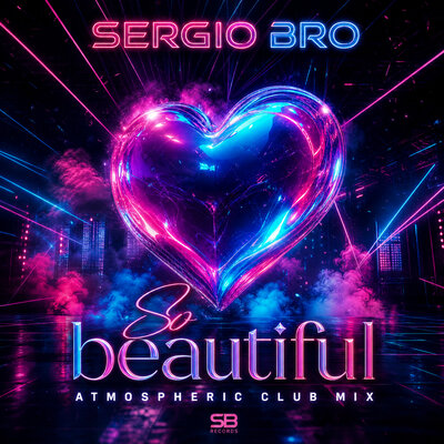 So beautiful Atmospheric club mix - SERGIO BRO