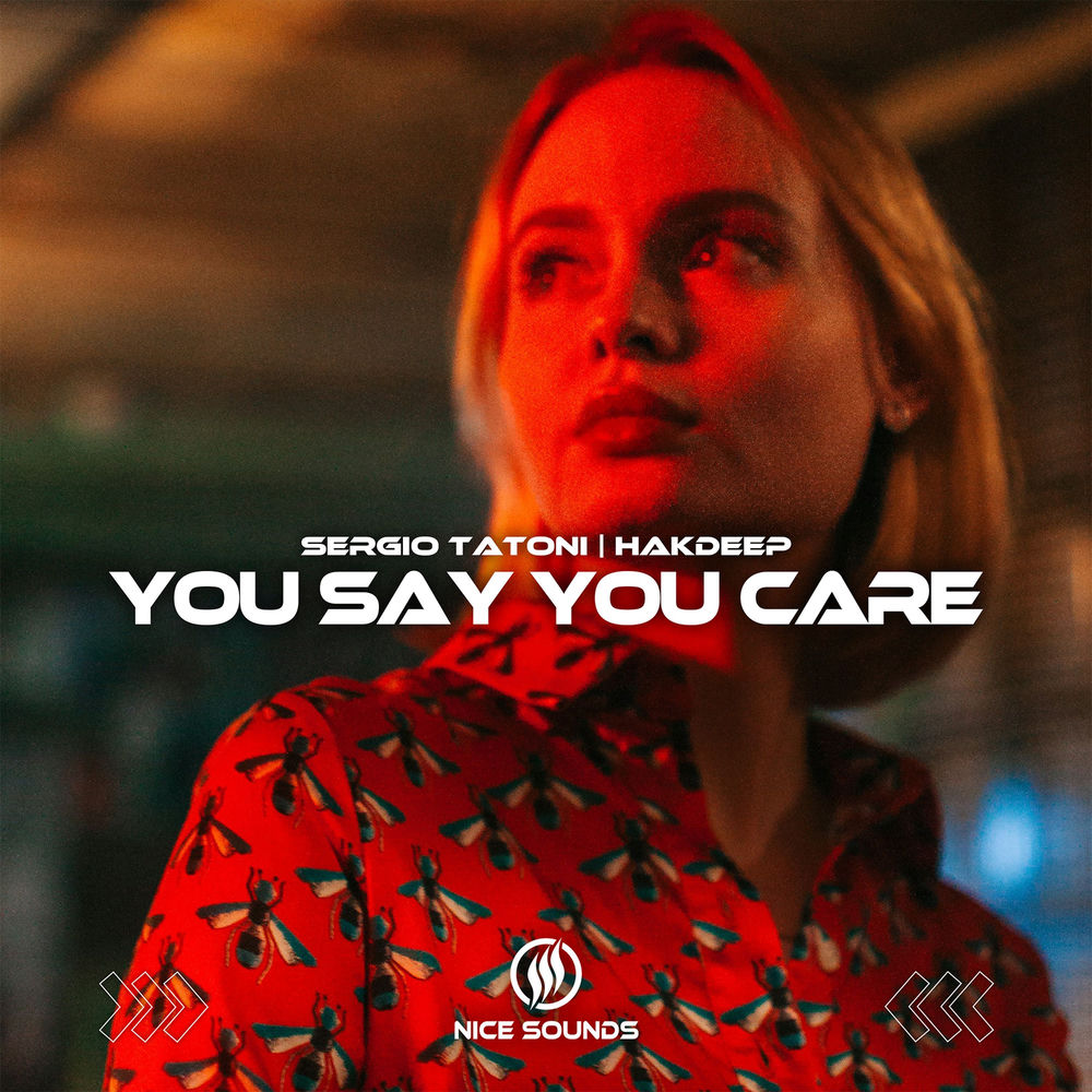 You Say You Care - Sergio Tatoni & Hakdeep
