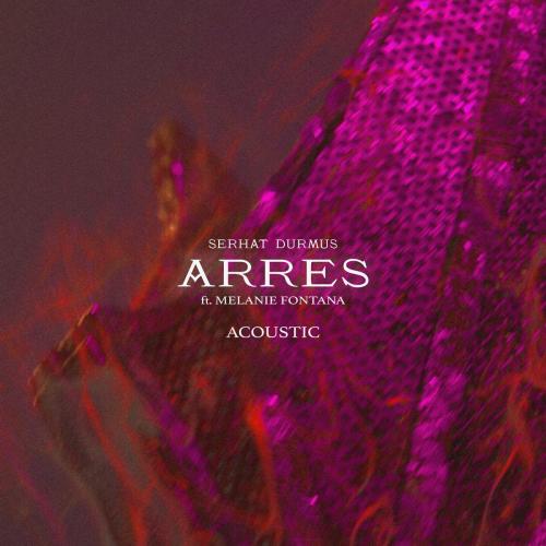 Serhat Durmus feat Melanie Fontana - Arres (Acoustic)