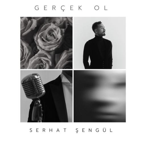 Gerçek Ol - Serhat Şengül
