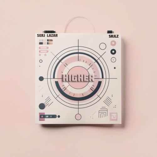 Higher - Serj Lazar & srjlz