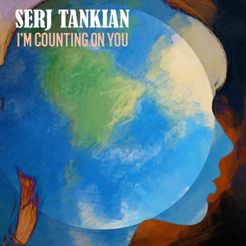 Serj Tankian - I'm Counting On You