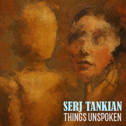 Serj Tankian - Things Unspoken