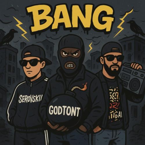 Serovskii, GODTONT & DIGIBAN - BANG
