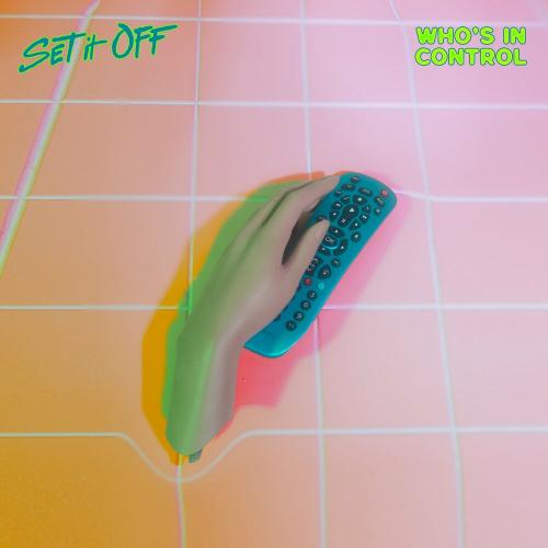 Set It Off - Who Is In Control