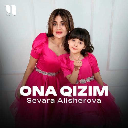 Ona Qizim - Sevara Alisherova
