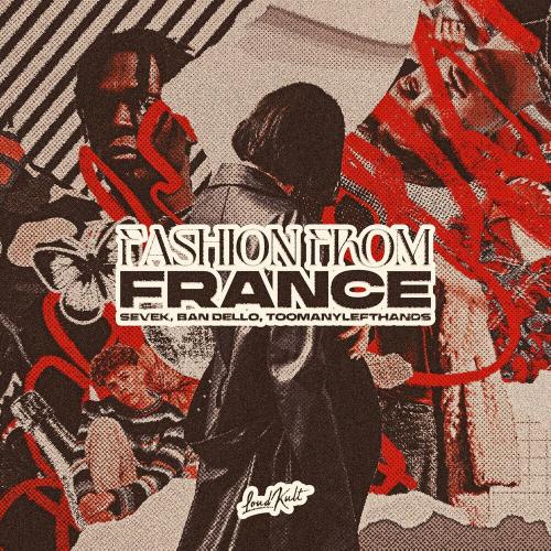Sevek, Ban Dello & TooManyLeftHands - Fashion From France (Club Mix)