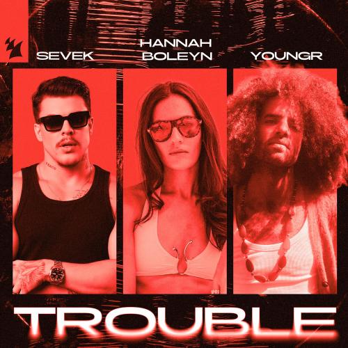 Sevek, Hannah Boleyn & Youngr - Trouble