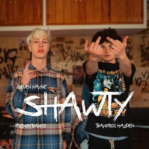 Seven Kayne & Einer Bankz feat. Bankrol Hayden - Shawty