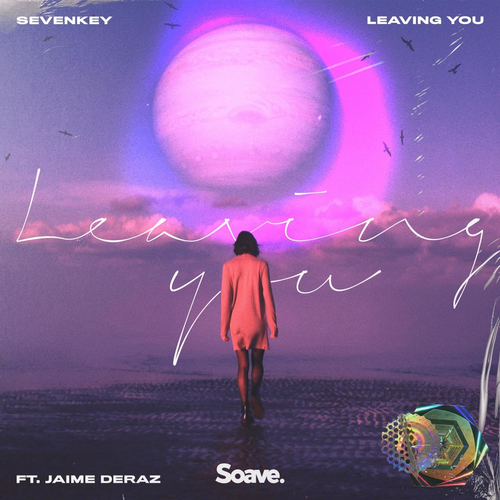 Sevenkey feat. Jaime Deraz - Leaving You 