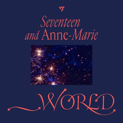World - Seventeen feat. Anne-marie
