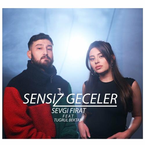 Sevgi Fırat & Tuğrul Bektaş - Sensiz Geceler