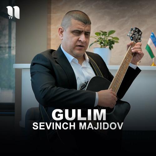 Sevinch Majidov - Gulim