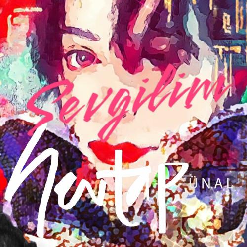 Sevgilim - Sevtap Ünal
