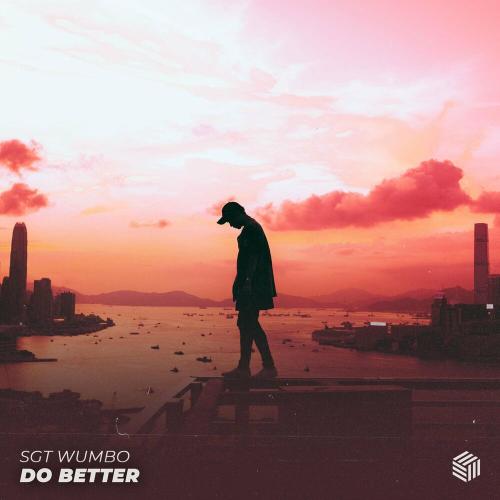 Do Better - Sgt Wumbo