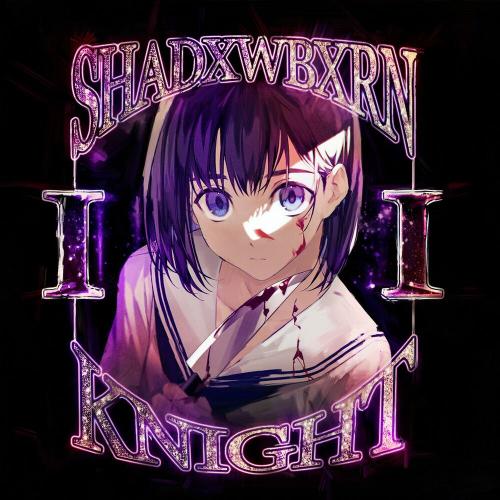 SHADXWBXRN - KNIGHT II