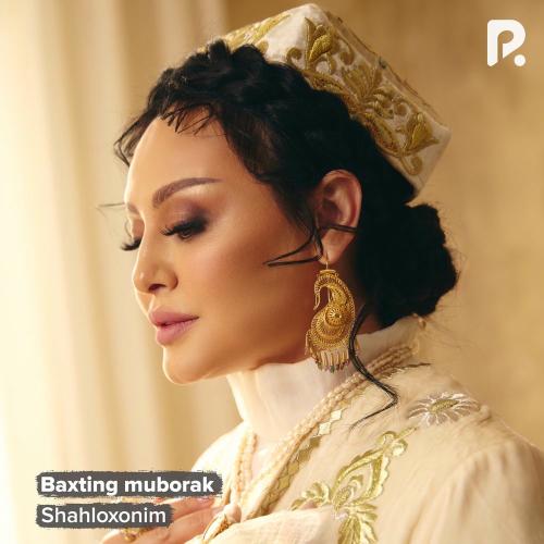 Baxting Muborak - Shahloxonim
