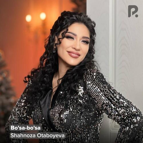 Bo'sa-bo'sa - Shahnoza Otaboyeva