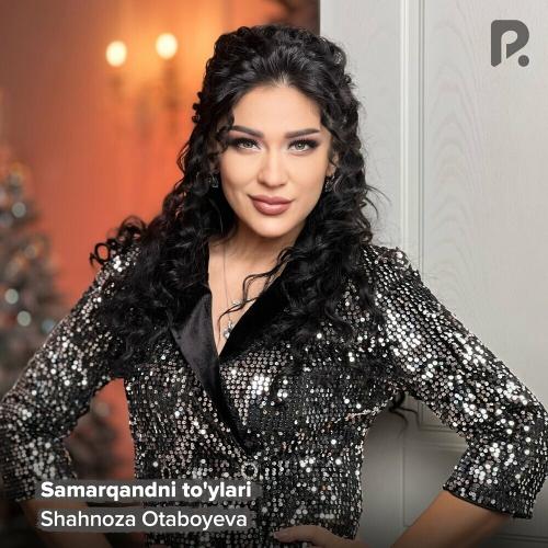Samarqandni To'ylari - Shahnoza Otaboyeva