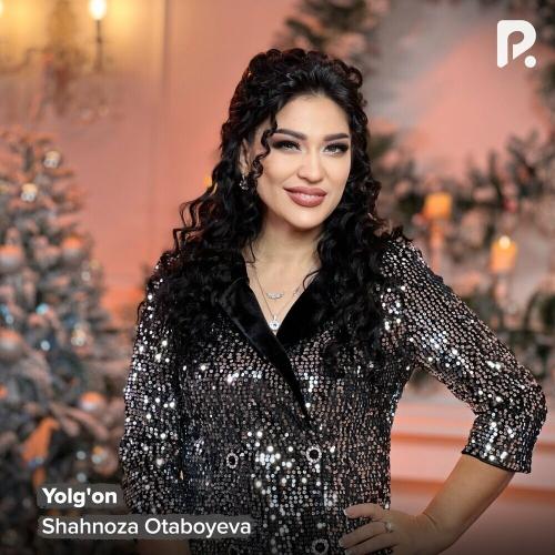 Yolg'on - Shahnoza Otaboyeva