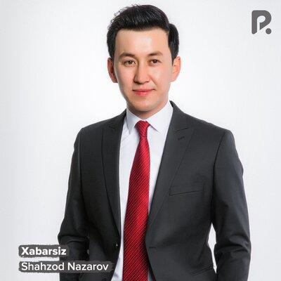Xabarsiz - Shahzod Nazarov