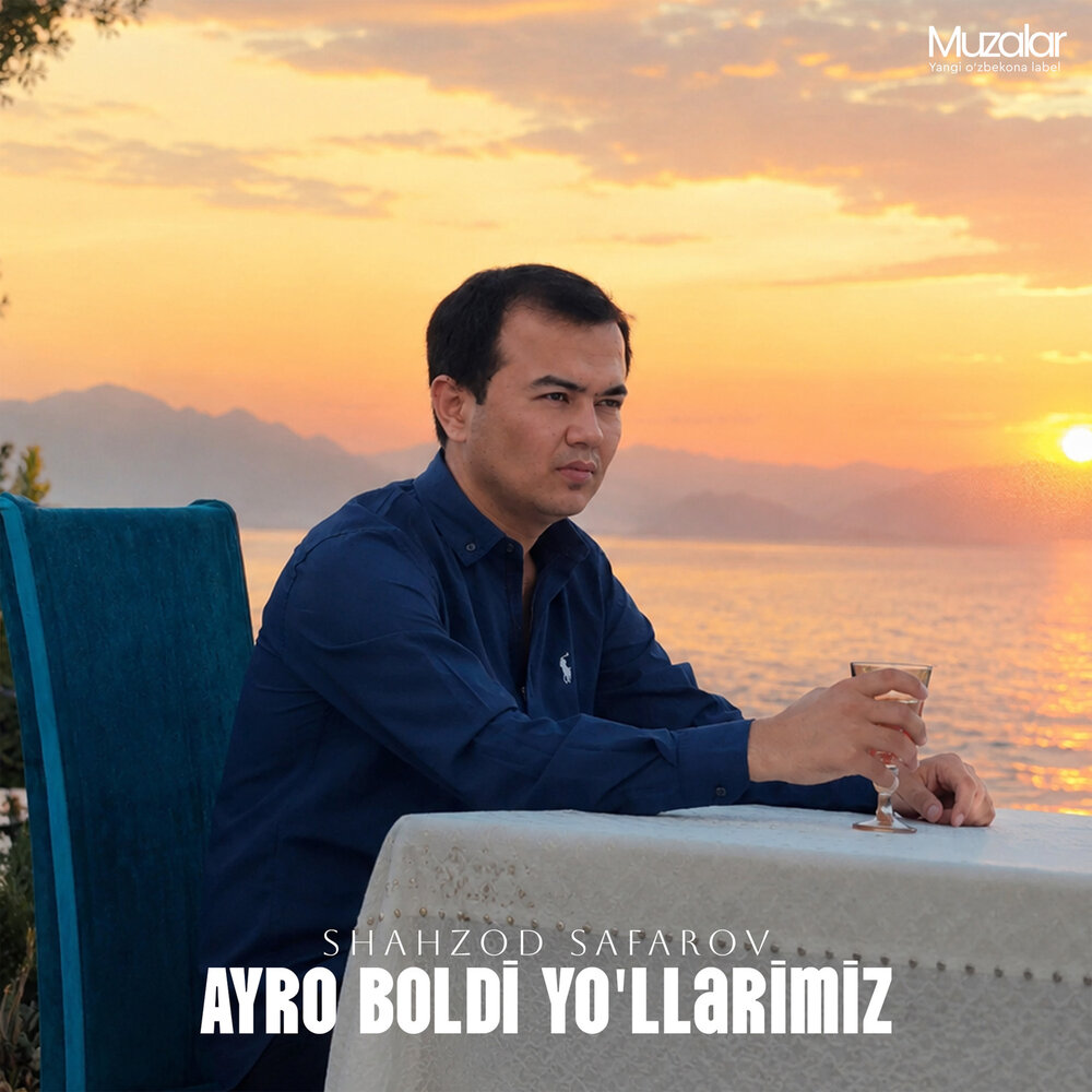 Ayro boldi yoʻllarimiz - Shahzod Safarov