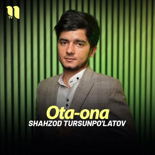 Ota-ona - Shahzod Tursunpo'latov