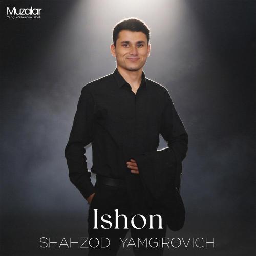 Shahzod Yamgirovich - Ishon