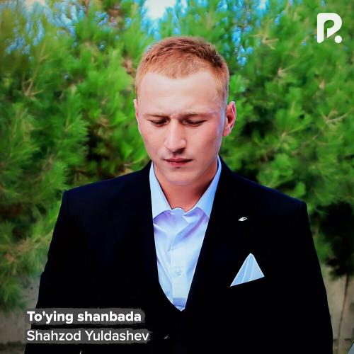 To'ying Shanbada - Shahzod Yuldashev