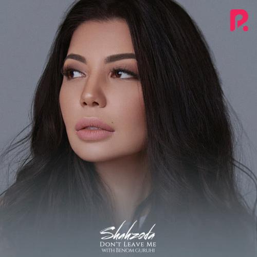 Don't Leave Me - Shahzoda, Benom guruhi