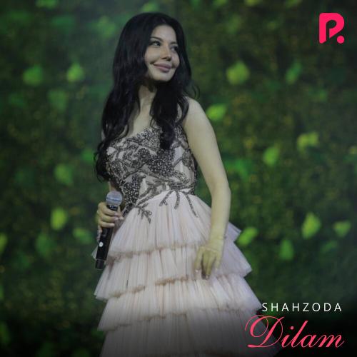 Shahzoda - Dilam