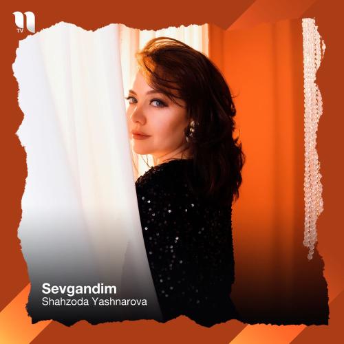 Shahzoda Yashnarova - Sevgandim