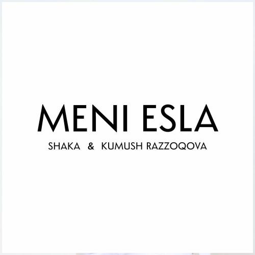 Shaka & Kumush Razzoqova - Meni Esla