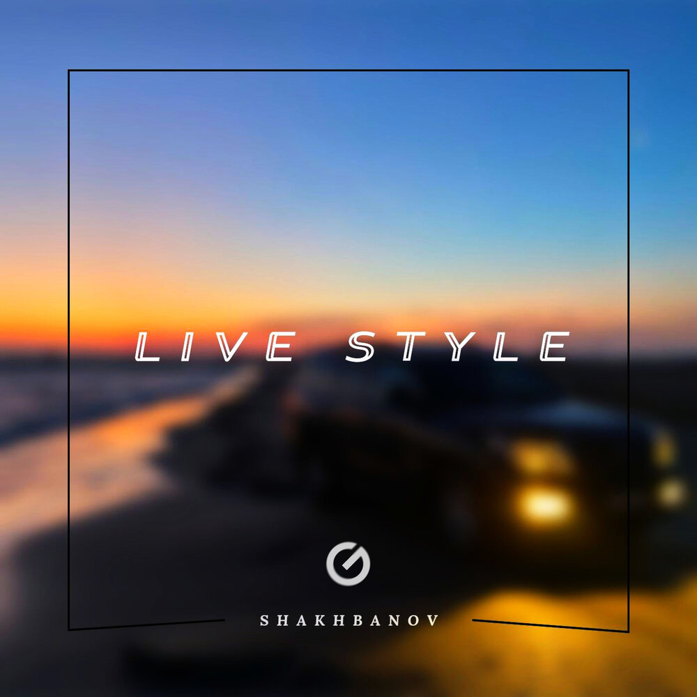 Live Style - Shakhbanov