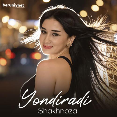 Shakhnoza - Yondiradi