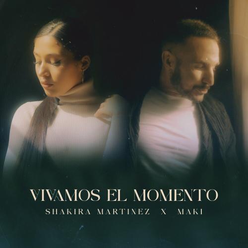 Vivamos El Momento - Shakira Martinez feat. Maki