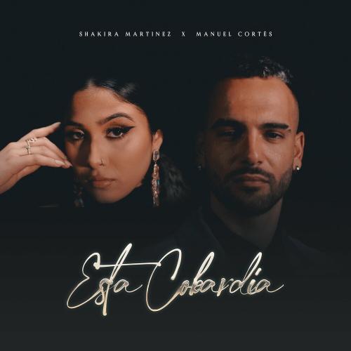 Esta Cobardia - Shakira Martinez feat. Manuel Cortes