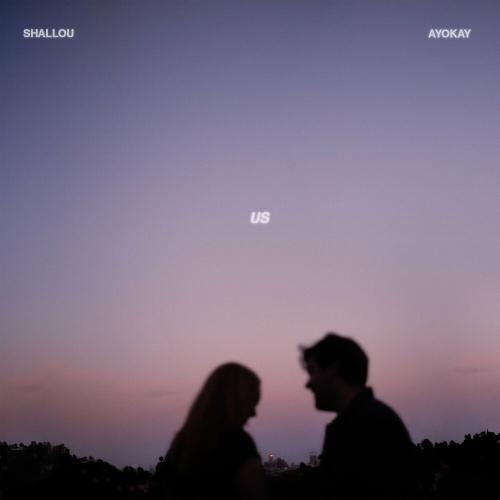 Shallou & Ayokay - Us