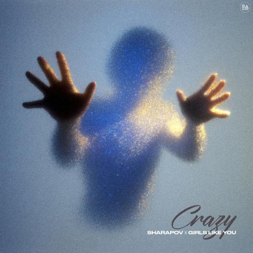 Sharapov, Girls Like You - Crazy