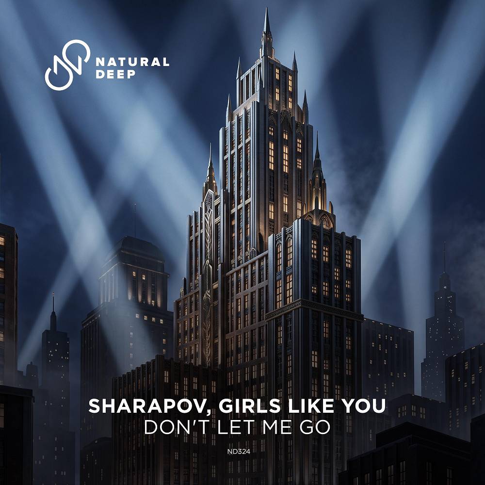 Don't Let Me Go - Sharapov & Girls Like You