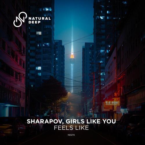 Sharapov, Girls Like You - Feels Like