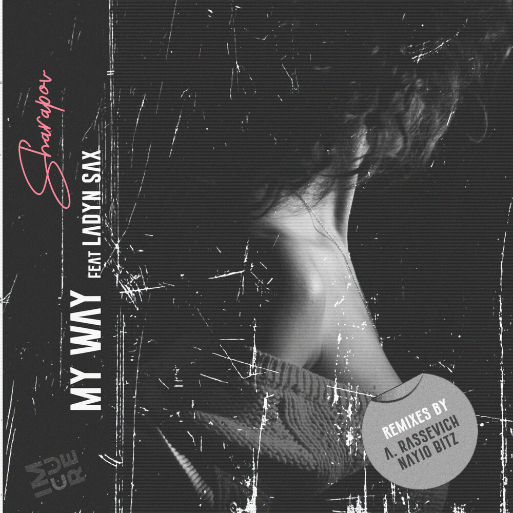 My Way (Nayio Bitz Remix) - Sharapov, Ladynsax, Nayio Bitz