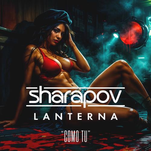 Sharapov & Lanterna - Como Tu (Instrumental Mix)