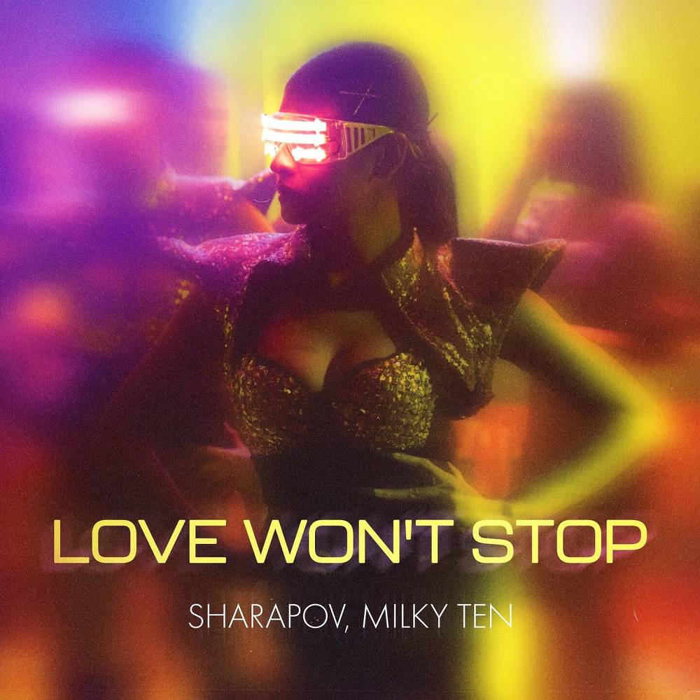 Love Won't Stop - Sharapov & Milky Ten